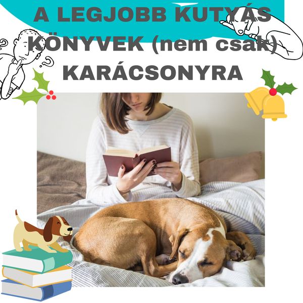 A LEGJOBB KUTYÁS KÖNYVEK (NEM CSAK) KARÁCSONYRA